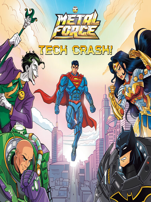 Title details for Tech Crash! (DC Metal Force #1) by Alex Segura - Available
